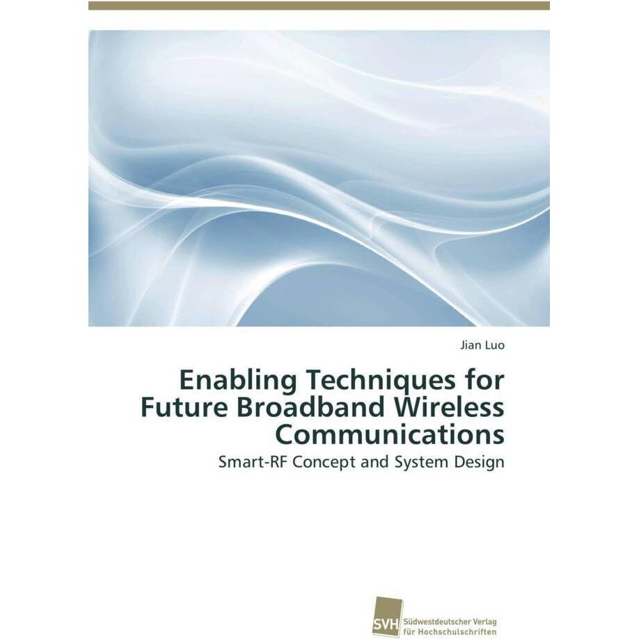 Enabling Techniques for Future Broadband Wireless Communications, Fachbücher von Jian Luo