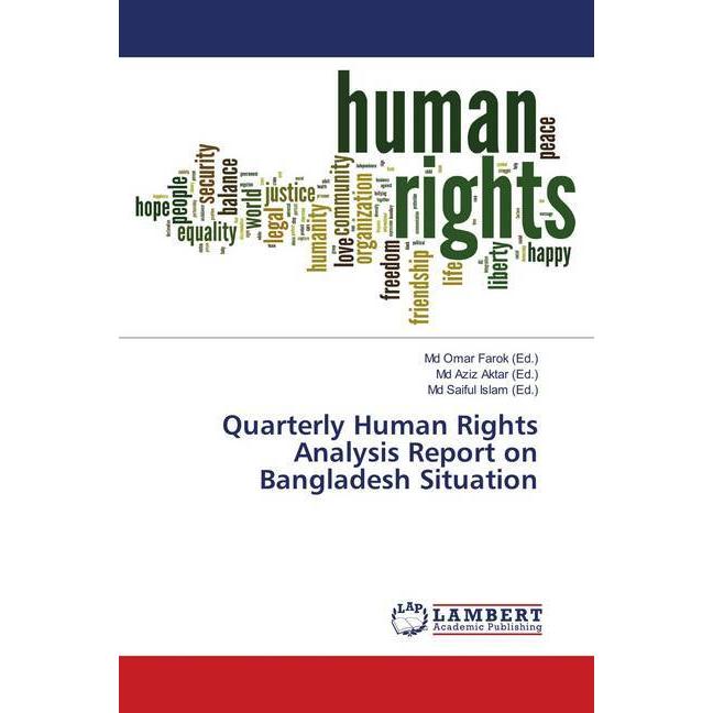Quarterly Human Rights Analysis Report on Bangladesh Situation, Fachbücher von Md Saiful Islam, Md Aziz Aktar, Md Omar F...