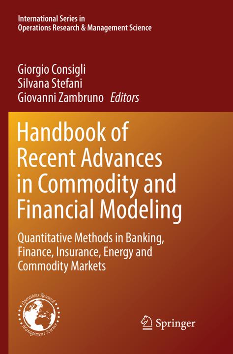 Produktbild Handbook of Recent Advances in Commodity and Financial Modeling (Niederländisch, Giorgio Consigli, Silvana Stefani, Giovanni Zambruno, 2018)