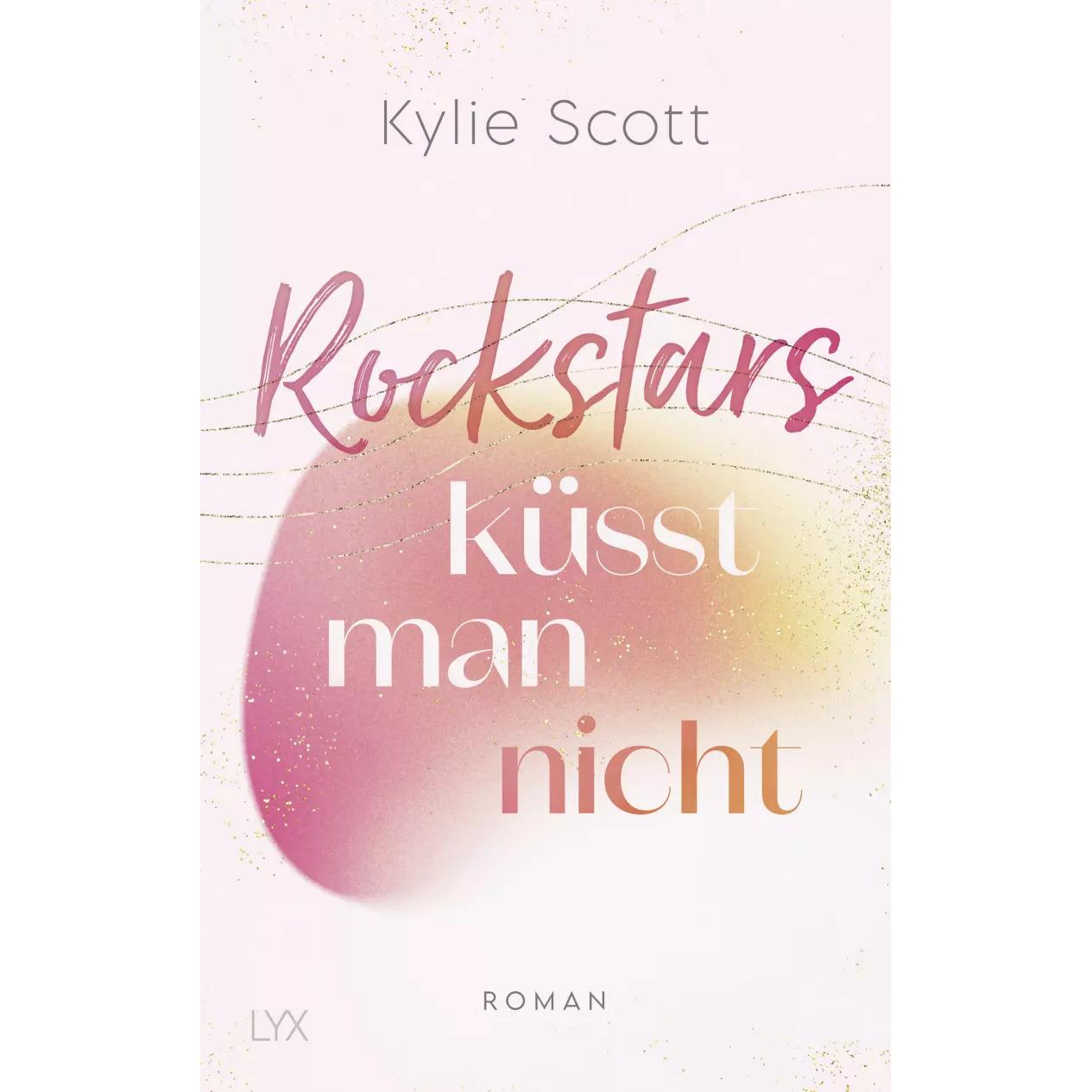 Rockstars küsst man nicht, Belletristik von Kylie Scott, Katrin Reichardt