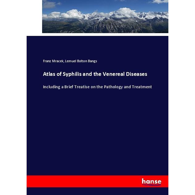 Atlas of Syphilis and the Venereal Diseases, Fachbücher von Franz Mracek, Lemuel Bolton Bangs