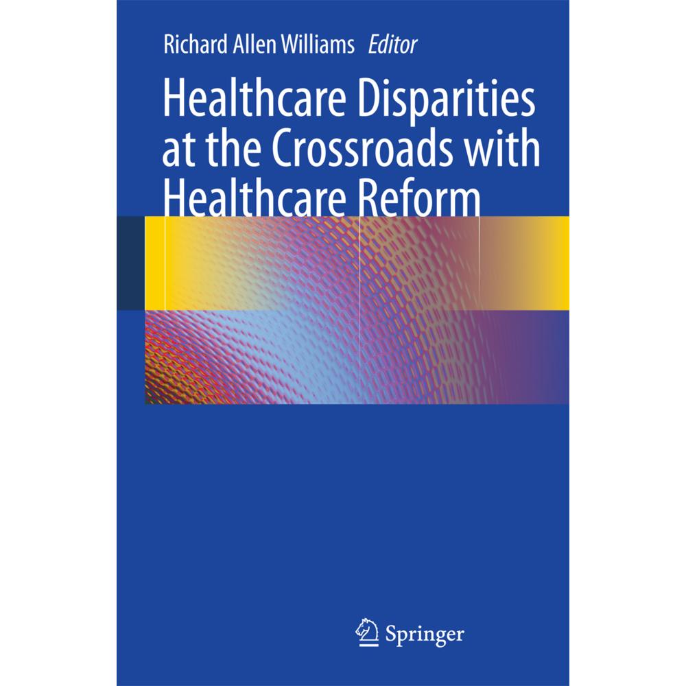 Healthcare Disparities at the Crossroads with Healthcare Reform, Fachbücher von Richard Allen Williams