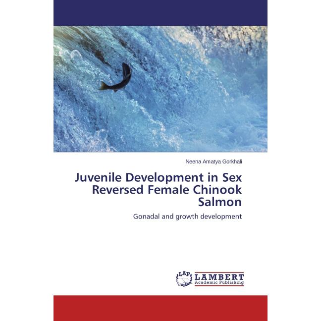Juvenile Development in Sex Reversed Female Chinook Salmon, Fachbücher