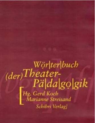 Produktbild Wörterbuch der Theaterpädagogik (Deutsch, Gerd Koch, Marianne Streisand, 2009)