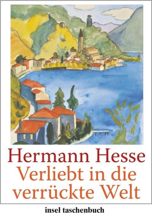 Produktbild Verliebt in die verrückte Welt (Deutsch, Hermann Hesse, 2010)