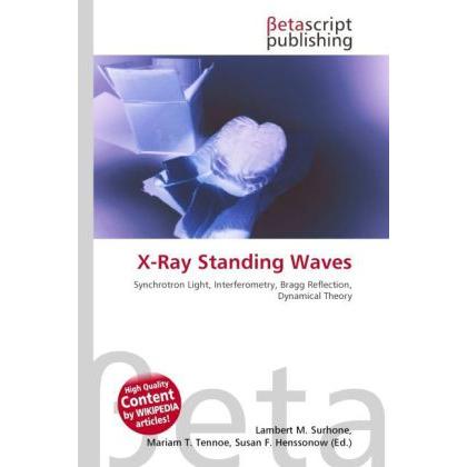 Thumbnail - X-Ray Standing Waves, Fachbücher von Lambert M. Surhone, Miriam T. Timpledon, Susan F. Marseken