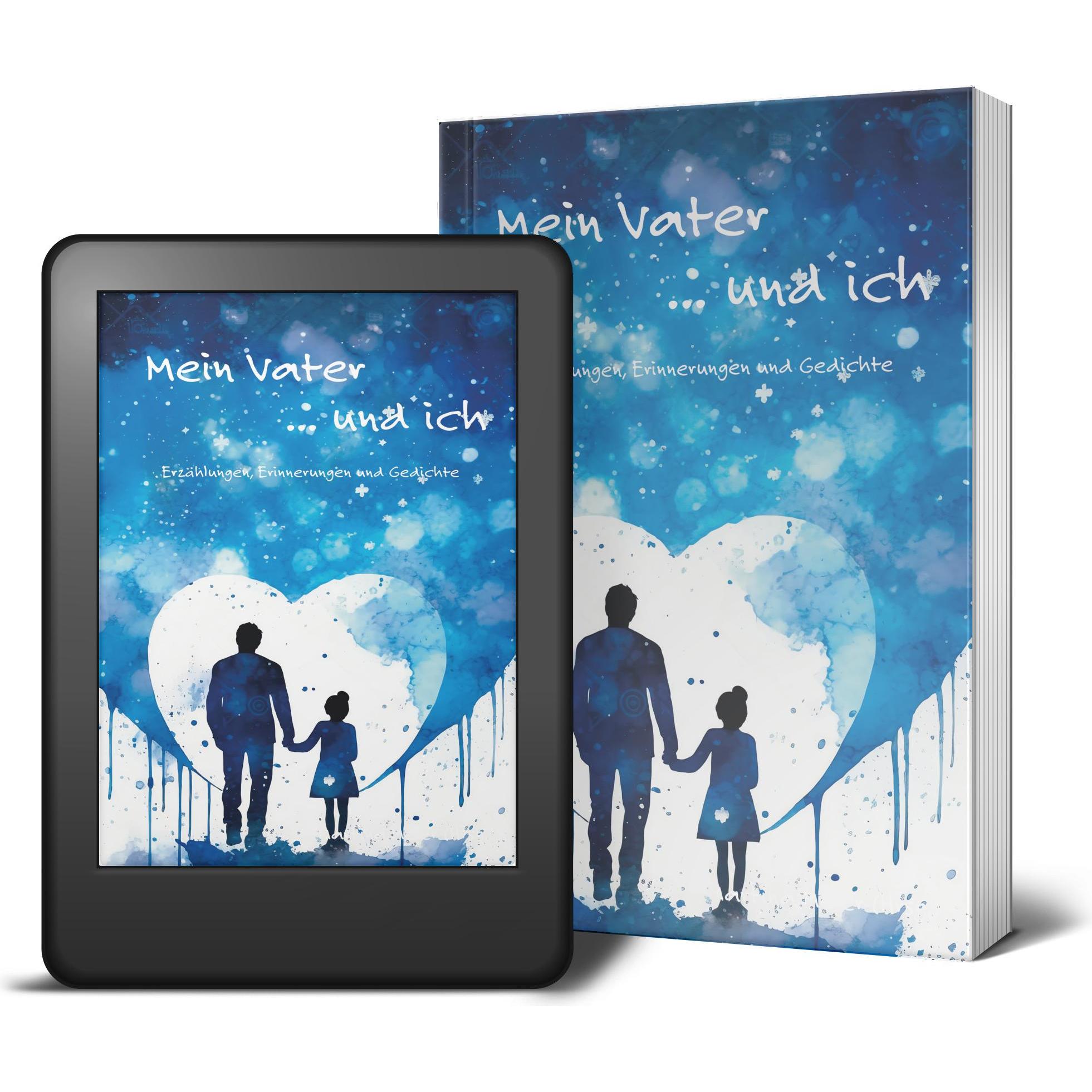 Mein Vater... und ich, Belletristik von Martina Meier