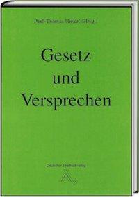 Produktbild Gesetz und Versprechen (Deutsch, Alexej Stachowitsch, Alfred Scheffer, Dieter Brahs, Dr. Hans E. Gerr, Erich Meier, Friedmar Fritze, Günther Walter, Hansdieter Wittke, Johannes Bussmann, Karlhermann Bergner, Klaus Röttcher, Pater Dr. Hugo Schmitt (SAC), Wolfgang Zimmermann, 1991)