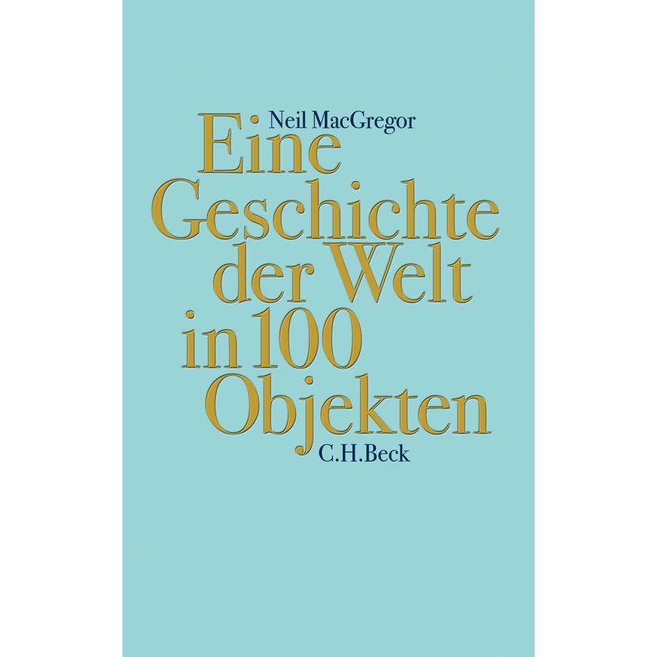 Eine der Welt in 100 Objekten, Sachbücher von Neil MacGregor