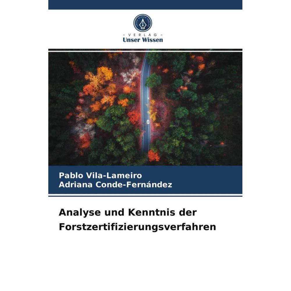 Analyse und Kenntnis der Forstzertifizierungsverfahren, Fachbücher von Adriana Conde-Fernández, Pablo Vila-Lameiro