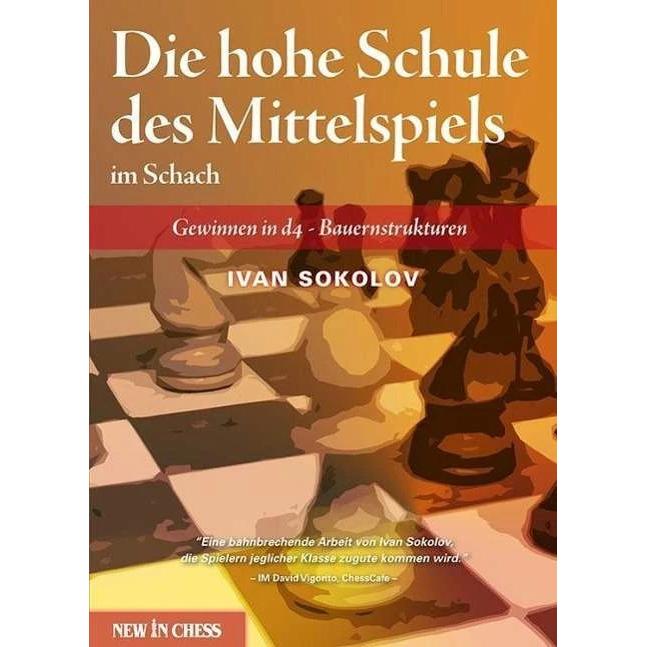 Die hohe Schule des Mittelspiels im Schach, Sachbücher von Hans Hansen, Ivan Sokolov