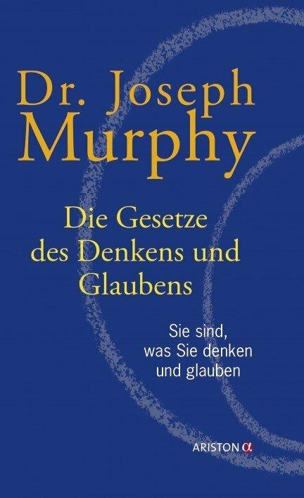Produktbild Ariston Die Gesetze des Denkens und Glaubens (Deutsch, Joseph Murphy, 2014)