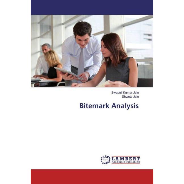 Bitemark Analysis, Fachbücher von Swapnil Kumar Jain, Shweta Jain