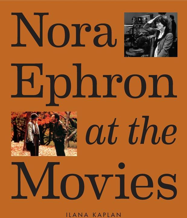 Abrams & Chronicle Nora Ephron at the Movies (Englisch, Diamond Jason, Ilana Kaplan, 2024)