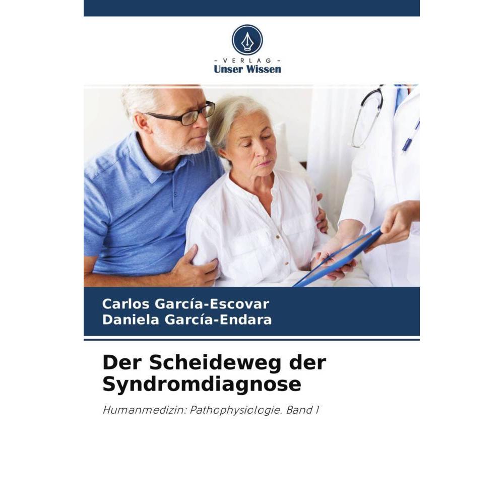 Der Scheideweg der Syndromdiagnose, Fachbücher von Daniela García-Endara, Carlos García-Escovar