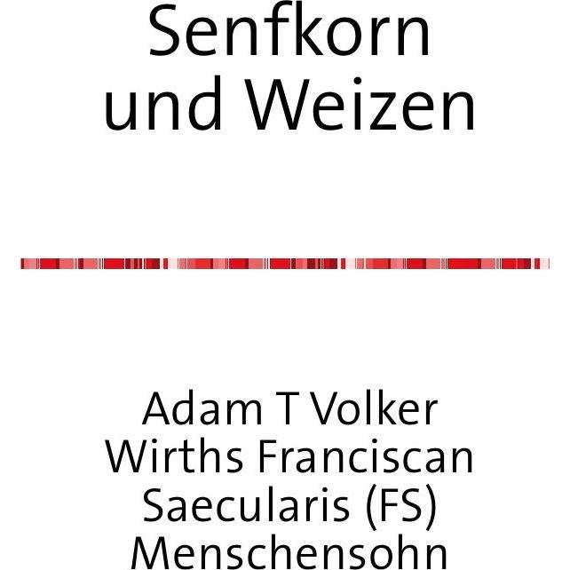 Senfkorn und Weizen, Sachbücher von Adam T Volker Wirths