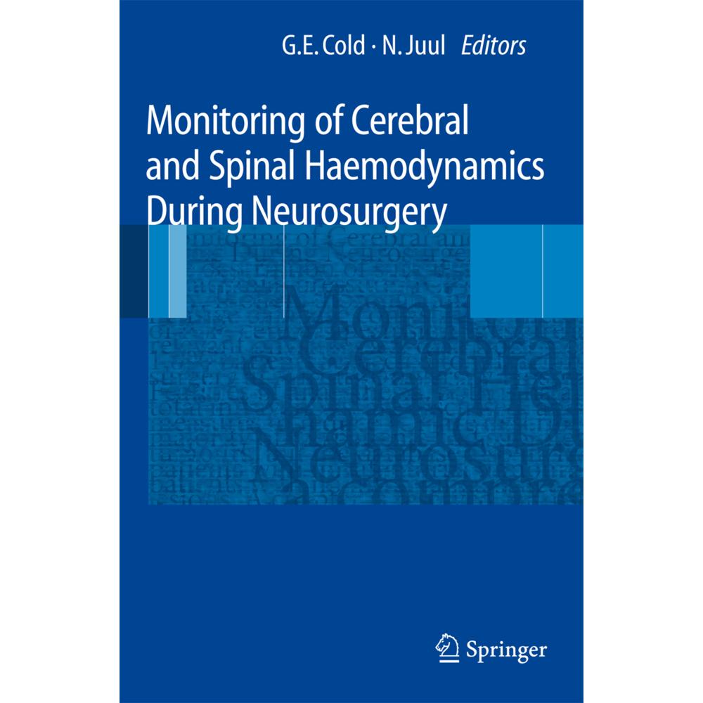Monitoring of Cerebral and Spinal Haemodynamics during Neurosurgery, Fachbücher von Niels Juul, Georg E. Cold