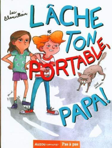 Image du produit Pas à pas / Lâche ton portable, papa! (Français, Blanvillain Luc, Morentorn Alice, 2021)