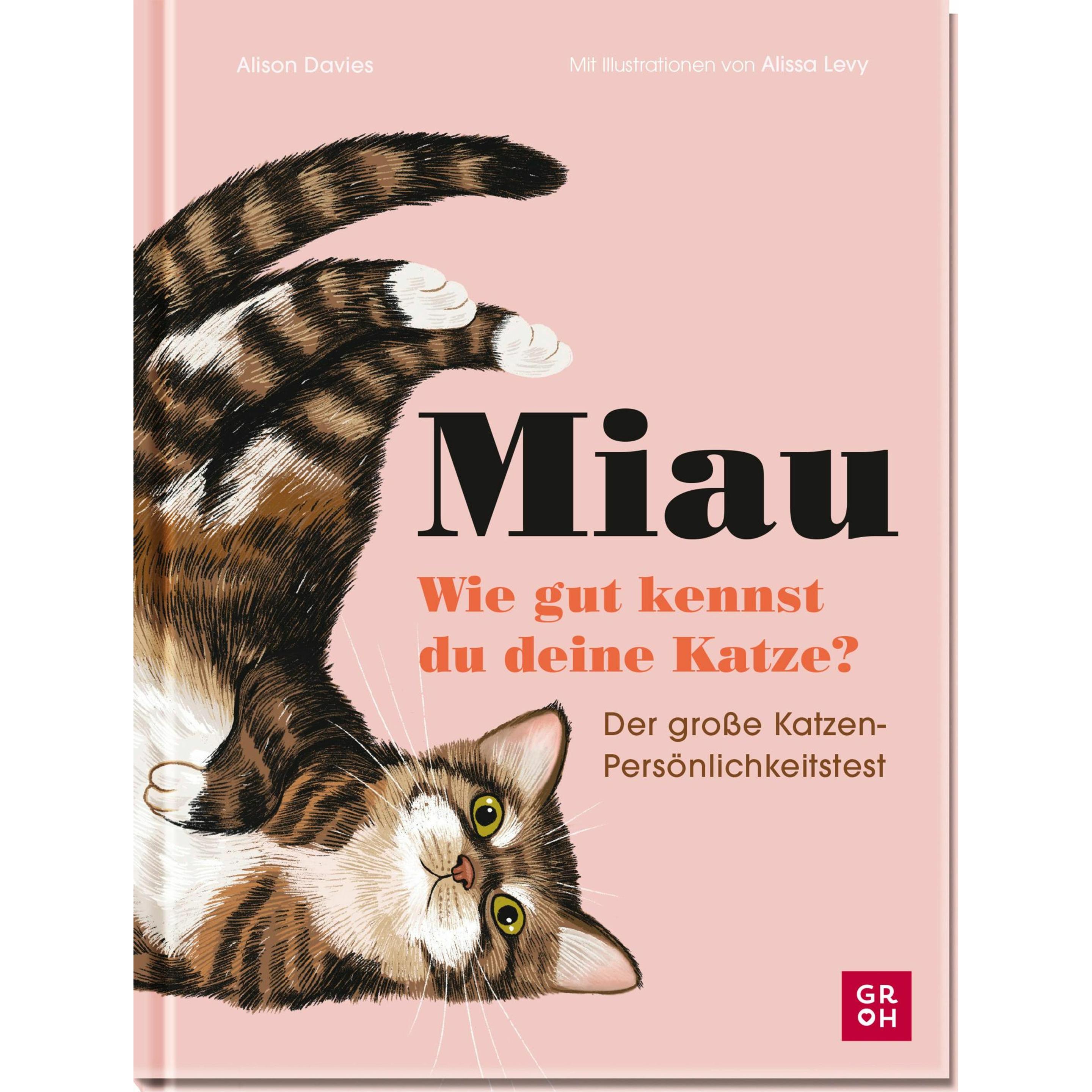 Miau - Wie gut kennst du deine Katze?, Ratgeber von Alissa Levy