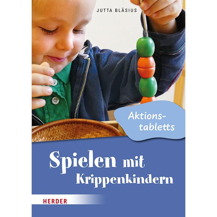 Spielen mit Krippenkindern: Aktionstabletts, Fachbücher von Jutta Bläsius