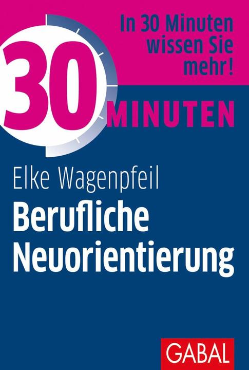 Produktbild 30 Minuten Berufliche Neuorientierung (Deutsch, Elke Wagenpfeil, 2017)