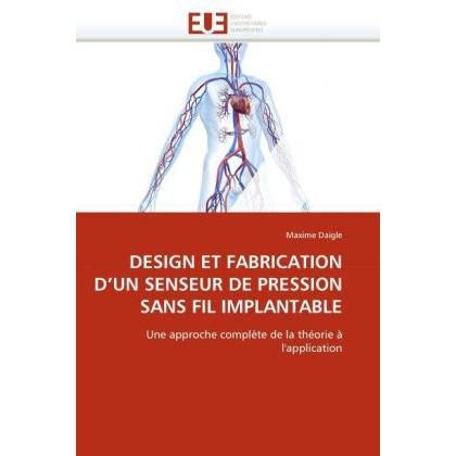 Design Et Fabrication D'Un Senseur De Pression Sans Fil Implantable, Fachbücher