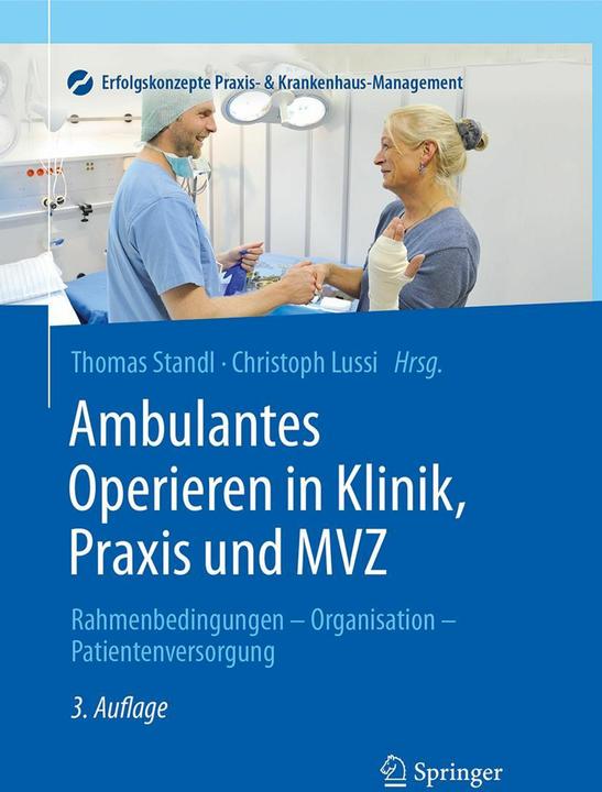 Produktbild Ambulantes Operieren in Klinik, Praxis und MVZ (Deutsch, Christoph Lussi, Thomas Standl, 2016)
