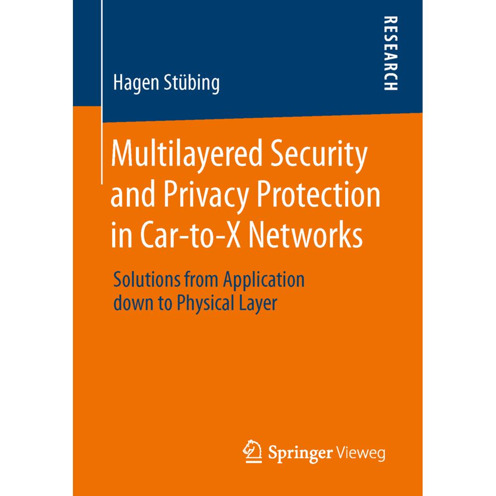 Multilayered Security and Privacy Protection in Car-to-X Networks, Fachbücher von Hagen Stübing