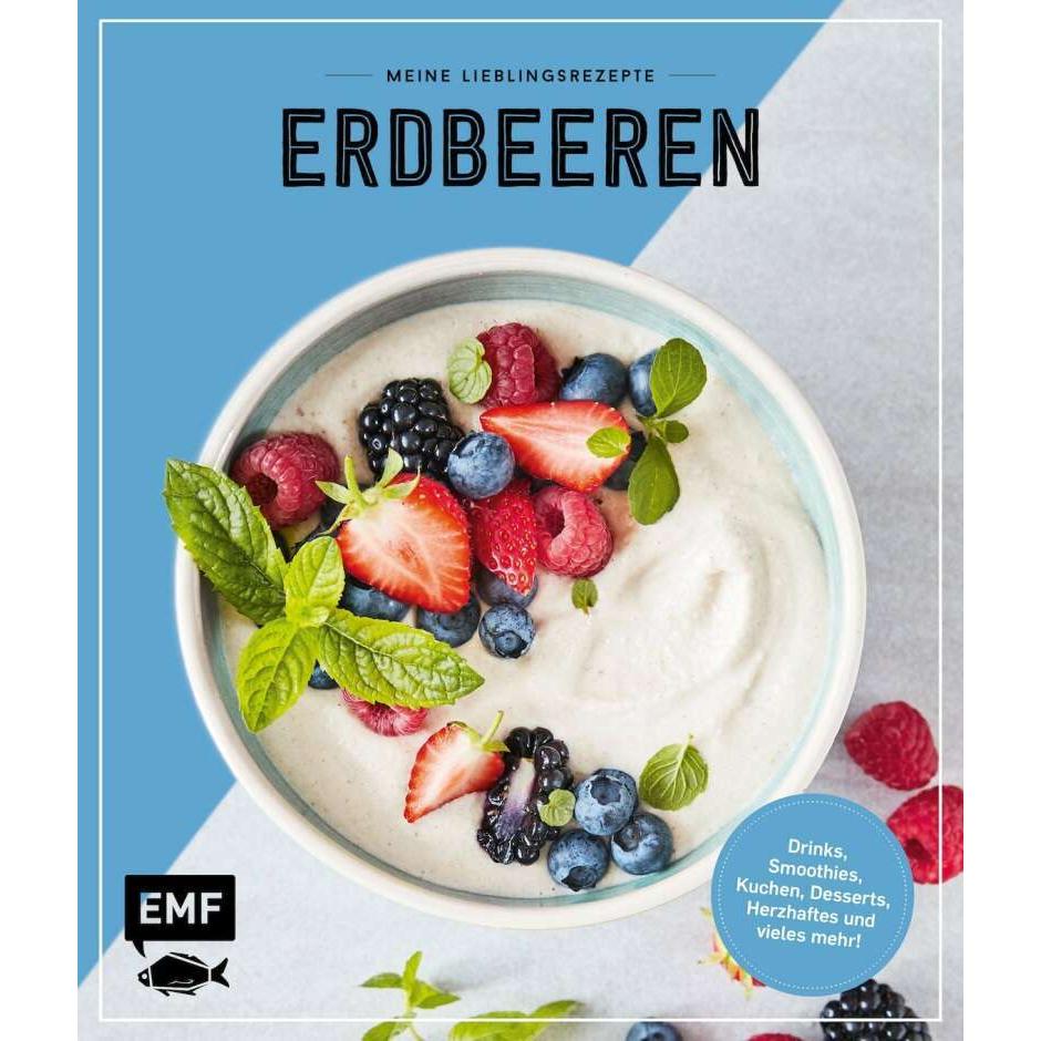 Meine Lieblingsrezepte – Erdbeeren, Ratgeber von Edition Michael Fischer, EMF Verlag