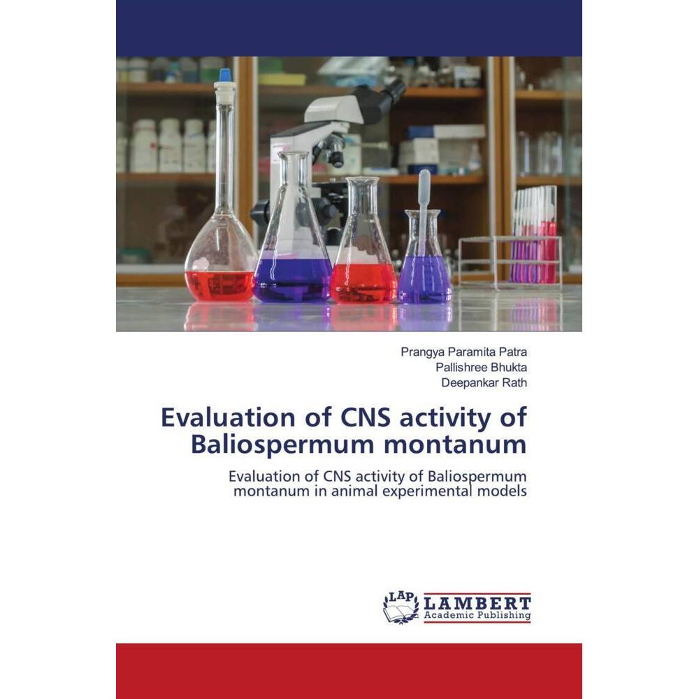 Evaluation of CNS activity of Baliospermum montanum, Fachbücher von Pallishree Bhukta, Deepankar rath, Prangya Paramita ...