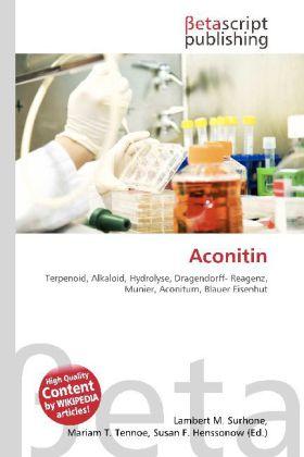 Produktbild Aconitin (Deutsch, Lambert M. Surhone, Miriam T. Timpledon, Susan F. Marseken, 2010)