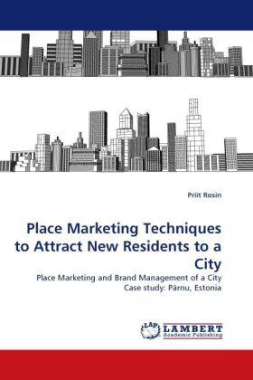 Image du produit Place Marketing Techniques to Attract New Residents to a City (Allemand, Priit Rosin, 2010)