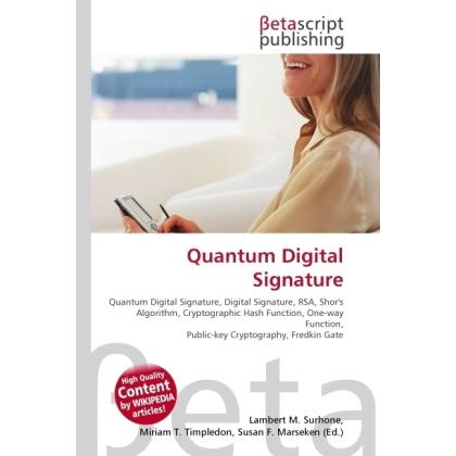 Quantum Digital Signature, Fachbücher von Lambert M. Surhone, Miriam T. Timpledon, Susan F. Marseken