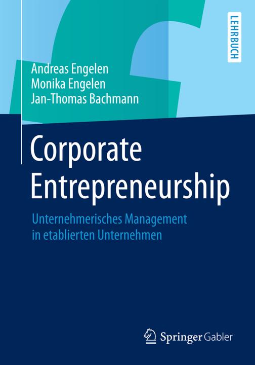 Produktbild Corporate Entrepreneurship (Deutsch, Andreas Engelen, Jan-Thomas Bachmann, Monika Engelen, 2014)