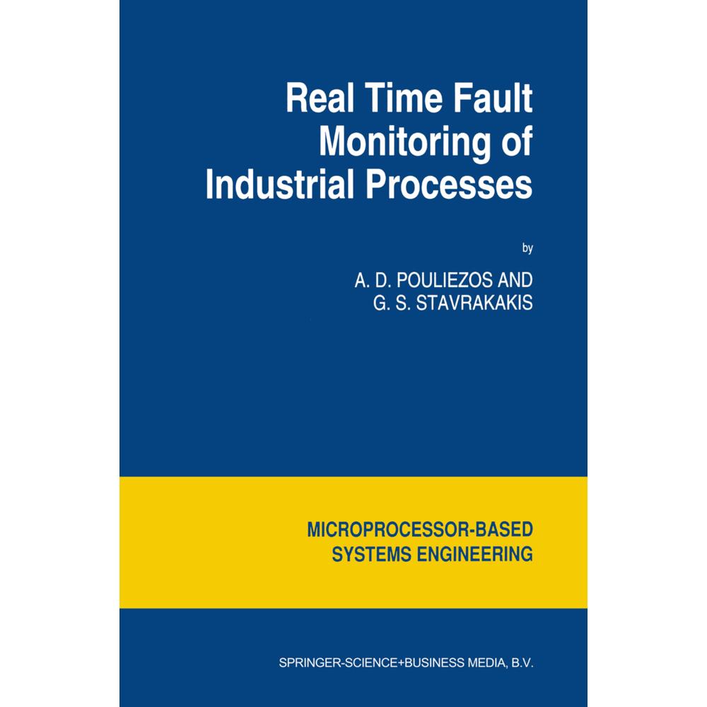 Real Time Fault Monitoring of Industrial Processes, Fachbücher von George S. Stavrakakis, Anastasios Pouliezos