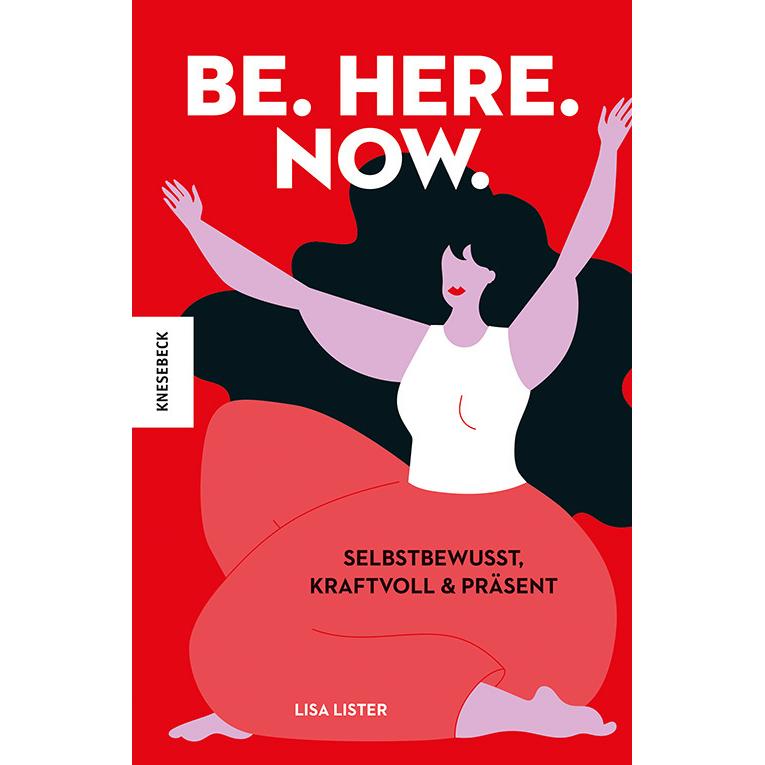 Thumbnail - Be. Here. Now, Ratgeber von Lisa Lister