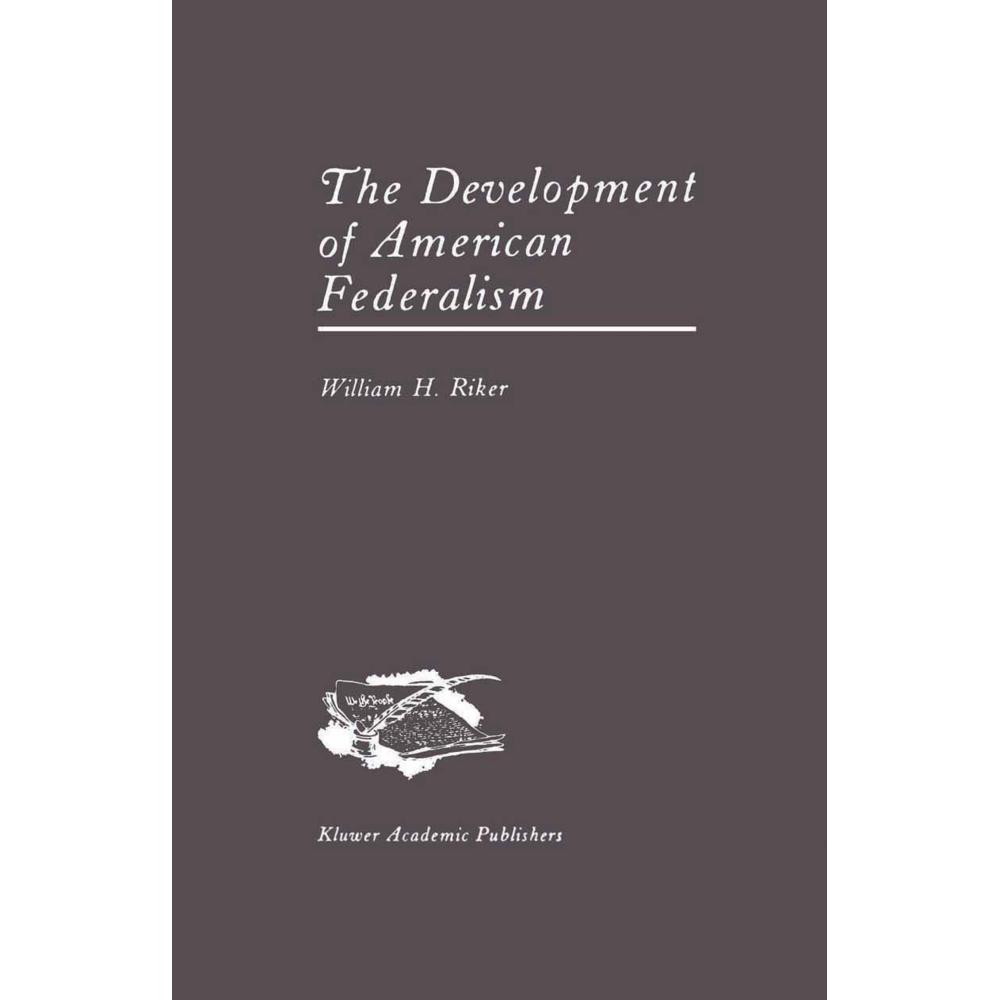 The Development of American Federalism, Fachbücher von William H. Riker