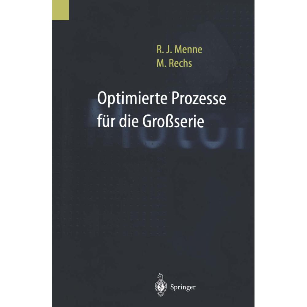 Optimierte Prozesse für die Grossserie, Fachbücher von Rudolf Menne, Manfred Rechs