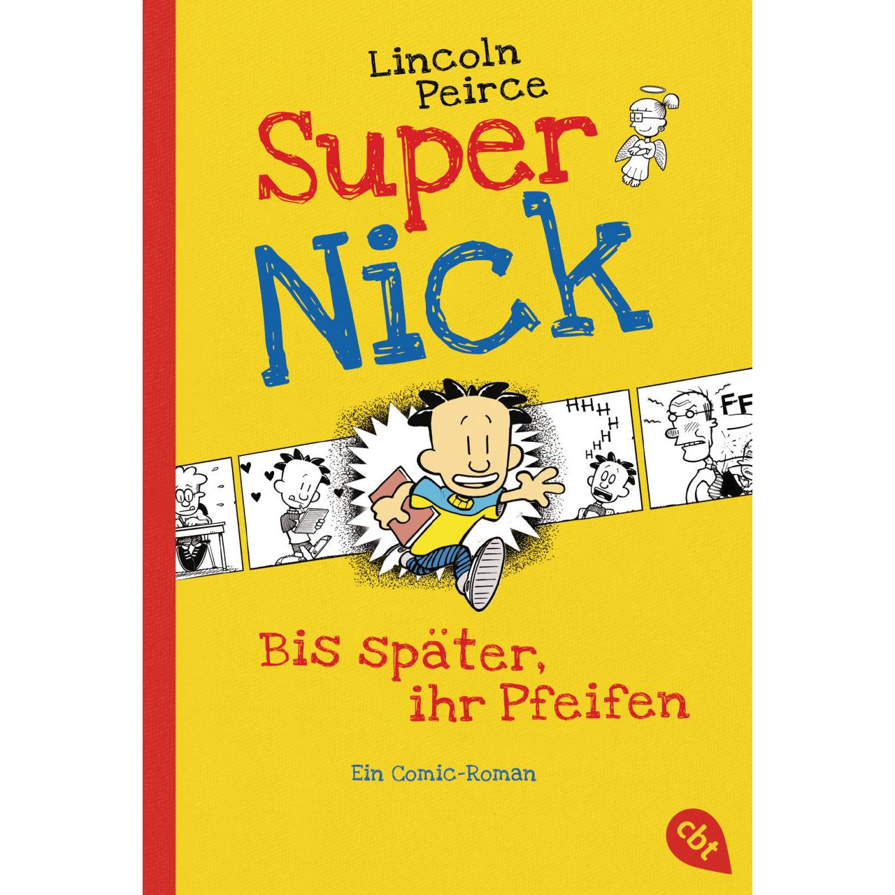 Super Nick. Bis später, ihr Pfeifen!, Kinderbücher von Lincoln Peirce