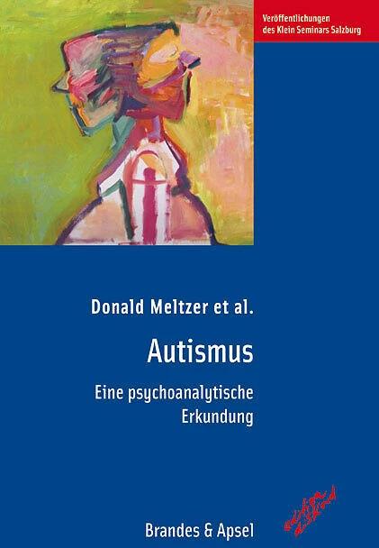 Produktbild Autismus (Deutsch, Donald Meltzer, Doreen Weddell, John Bremner, Monika Noll, Shirley Hoxter, 2011)
