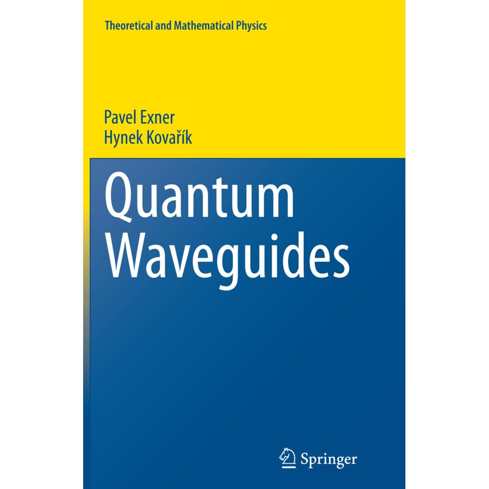 Quantum Waveguides, Fachbücher von Hynek Kovarík, Pavel Exner