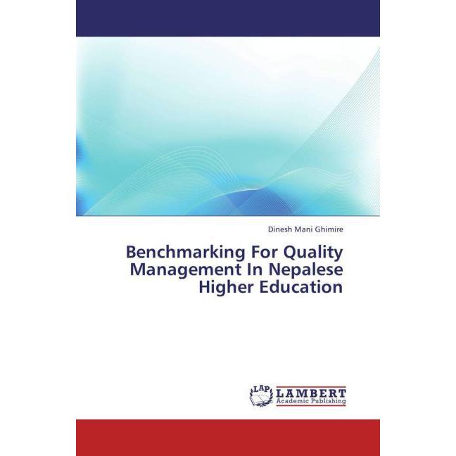 Benchmarking For Quality Management In Nepalese Higher Education, Fachbücher