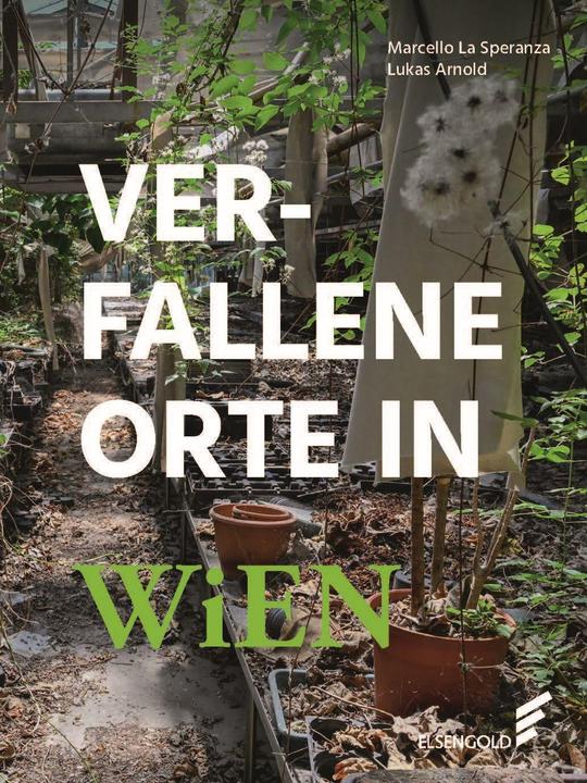 Produktbild Verfallene Orte in Wien (Deutsch, Marcello La Speranza, 2022)