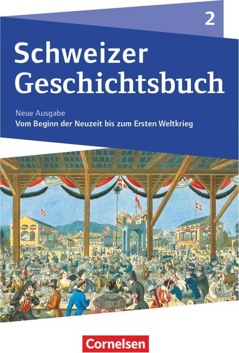 Actual product image Schweizer Geschichtsbuch, Neubearbeitung, Band 2, Vom Beginn der Neuzeit bis zum Ersten Weltkrieg, S (German, Christophe Gross, Beat Hatz, Martin Kloter, Patrick Grob, Klaus Pflügner, 2019)