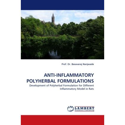 Anti-Inflammatory Polyherbal Formulations, Fachbücher von Basavaraj Nanjwade