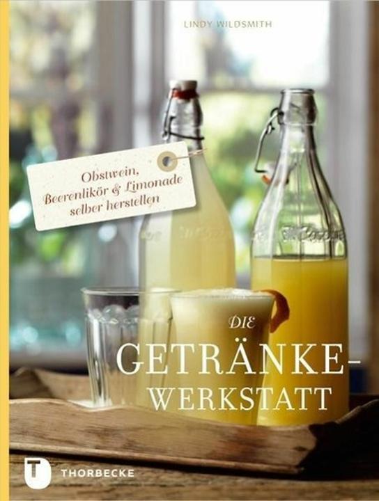 Produktbild Die Getränke-Werkstatt (Deutsch, Lindy Wildsmith, 2014)