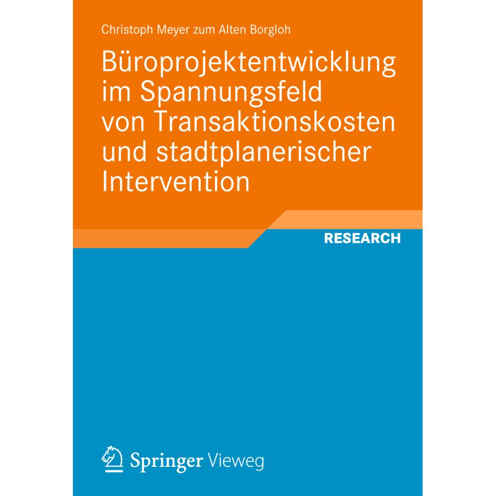 Büroprojektentwicklung im Spannungsfeld von Transaktionskosten und stadtplanerischer Intervention, Sachbücher von Christ...