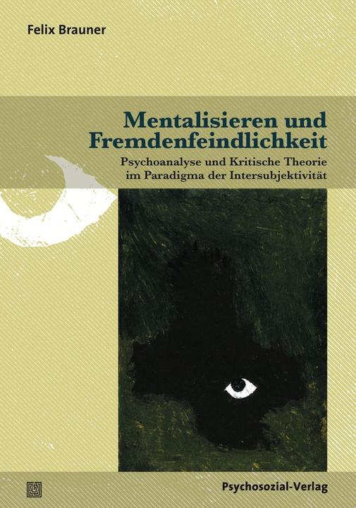 Produktbild Mentalisieren und Fremdenfeindlichkeit (Deutsch, Felix Brauner, 2018)