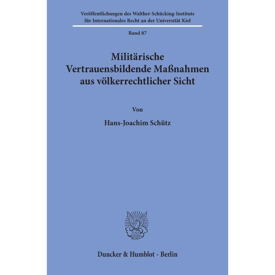 Militärische Vertrauensbildende Massnahmen aus völkerrechtlicher Sicht., Fachbücher von Hans-Joachim Schütz