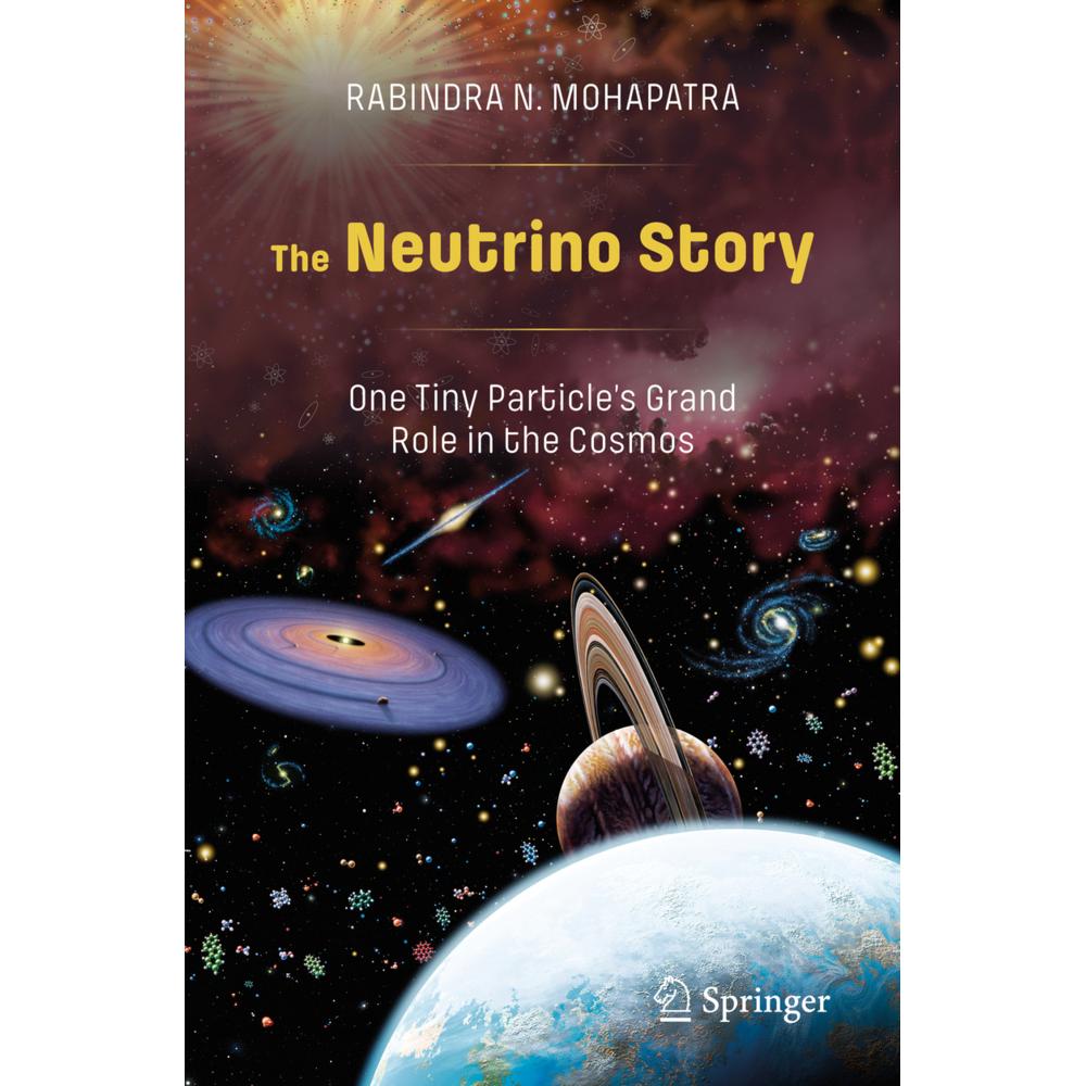 The Neutrino Story: One Tiny Particle's Grand Role in the Cosmos, Fachbücher von Rabindra N. Mohapatra